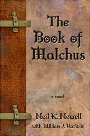 The Book of Malchus by Neil Newell, William Hamblin