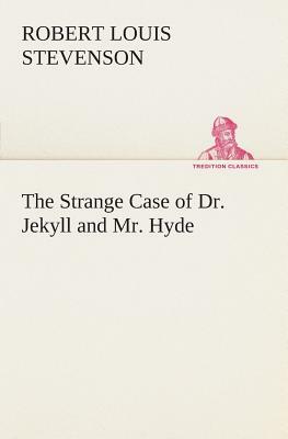 The Strange Case of Dr. Jekyll and Mr. Hyde by Robert Louis Stevenson