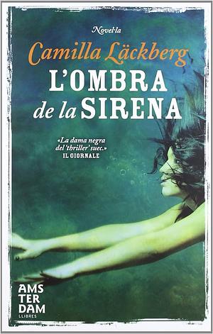 L'Ombra de la sirena by Camilla Läckberg