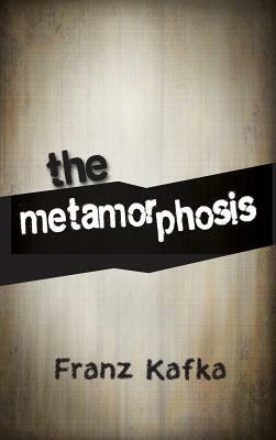 The Metamorphosis by Franz Kafka