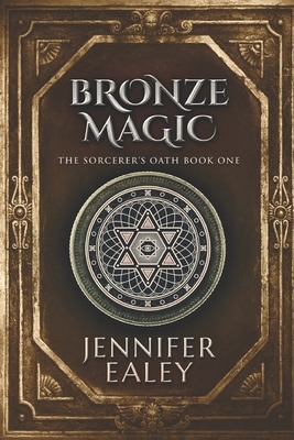 Bronze Magic: Large Print Edition by Jennifer Ealey