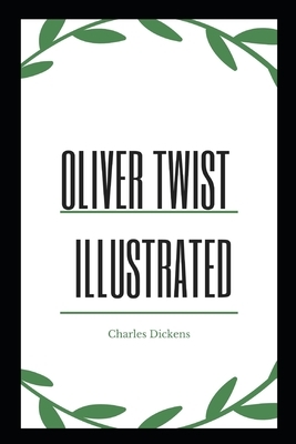 Oliver Twist Illustrated by Charles Dickens