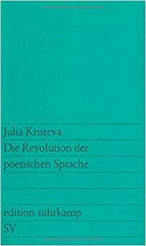 Die Revolution der poetischen Sprache by Julia Kristeva