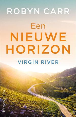 Een nieuwe horizon by Robyn Carr