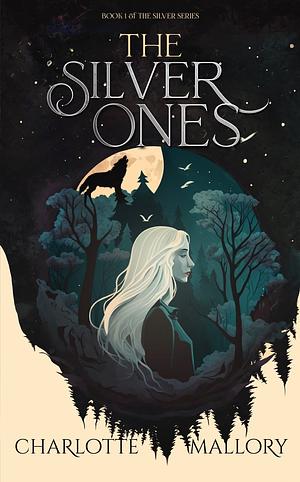 The Silver Ones by Charlotte Mallory