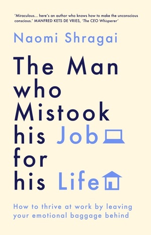 The Man Who Mistook His Job for His Life by Naomi Shragai