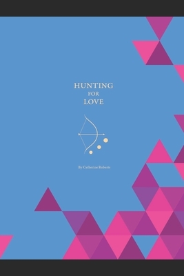 Hunting For Love by Catherine Roberts