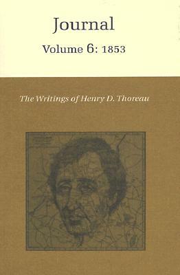 The Writings of Henry David Thoreau, Volume 6: Journal, Volume 6: 1853 by Henry David Thoreau