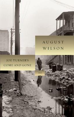 Joe Turner's Come and Gone: 1911 by August Wilson