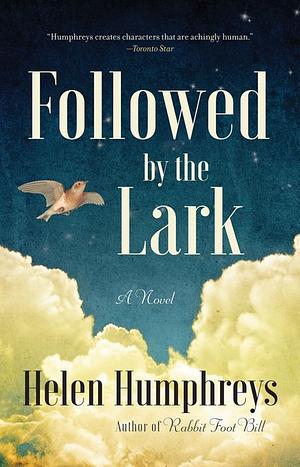 Followed by the Lark by Helen Humphreys