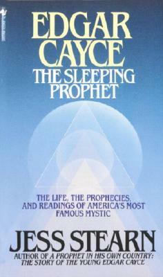 Edgar Cayce the Sleeping Prophet by Jess Stearn