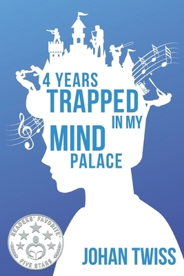 4 Years Trapped in My Mind Palace by Johan Twiss