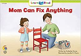 Mom Can Fix Anything by Kimberlee Graves