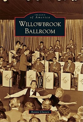 Willowbrook Ballroom by Bonnie Classen