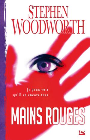 Mains rouges by Arnaud Demaegd, Stephen Woodworth, Stephen Woodworth