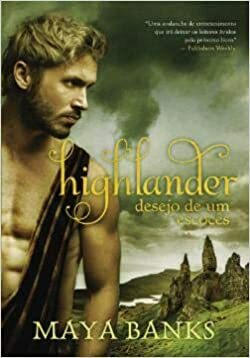 Highlander - Desejo de um Escocês by Maya Banks