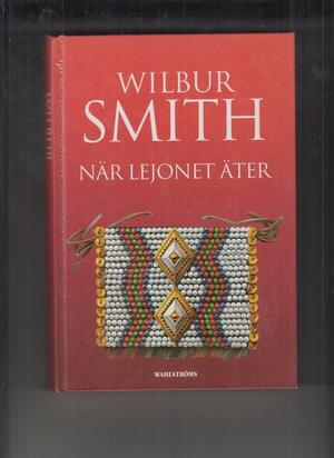 När lejonet äter by Wilbur Smith