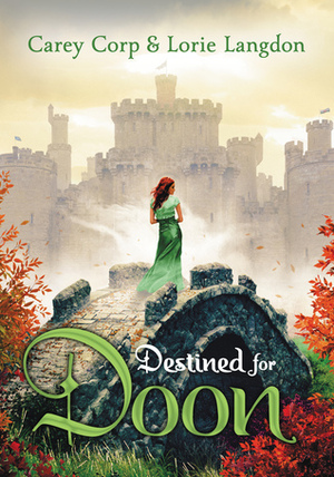 Destined for Doon by Carey Corp, Lorie Langdon