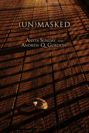 (Un)Masked by Anyta Sunday, Andrew Q. Gordon