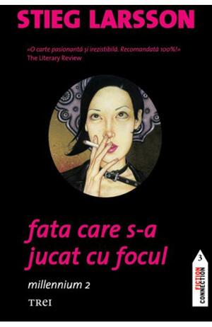 Fata care s-a jucat cu focul by Stieg Larsson