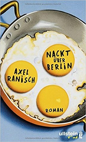 Nackt über Berlin by Axel Ranisch