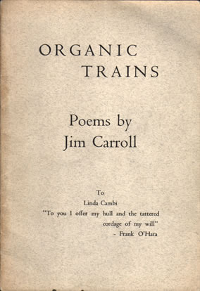 Organic Trains - Poems by Jim Carroll by Jim Carroll