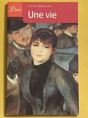 Une vie by Guy de Maupassant