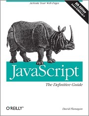Javascript: The Definitive Guide: Activate Your Web Pages by David Flanagan