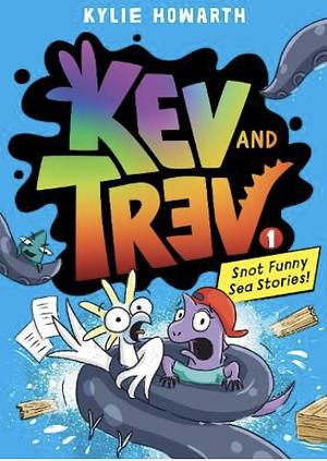 Snot Funny Sea Stories! by Kylie Howarth