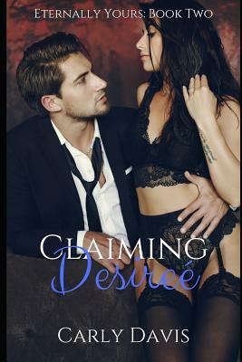Claiming Desireé by Carla Dailey, Carly Davis