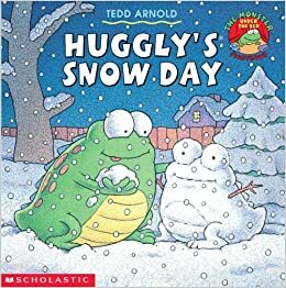 Huggly's Snow Day by Tedd Arnold