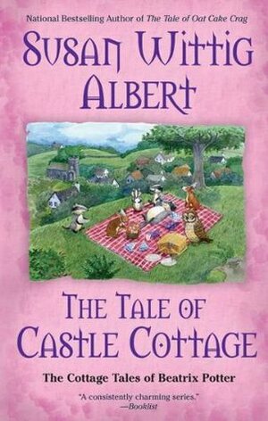 The Tale of Castle Cottage by Susan Wittig Albert