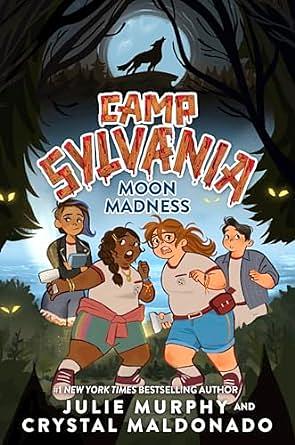 Camp Sylvania: Moon Madness by Crystal Maldonado, Julie Murphy