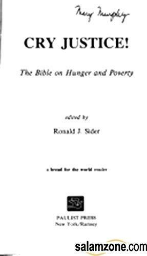 Cry Justice!: The Bible on Hunger and Poverty by Ronald J. Sider