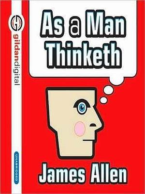 As Man Thinketh by James Allen, James Allen, Kevin T. Norris