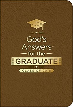 God's Answers for the Graduate: Class of 2018 - Brown NKJV: New King James Version by Jack Countryman