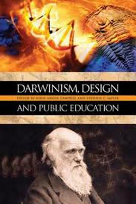 Darwinism,Design and Public Education by Stephen C. Meyer, John Angus Campbell