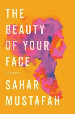 The Beauty of Your Face by Sahar Mustafah