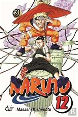 Naruto, Vol. 12: Voo para a Liberdade by Masashi Kishimoto