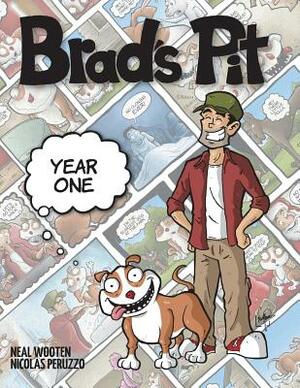 Brad's Pit: Year One by Neal Wooten