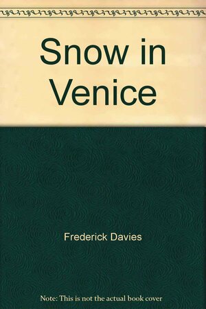 Snow in Venice by Frederick Davies