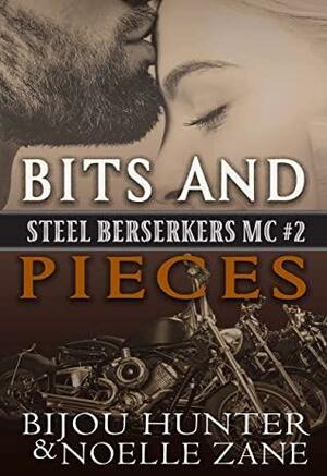 Bits and Pieces by Bijou Hunter, Noelle Zane