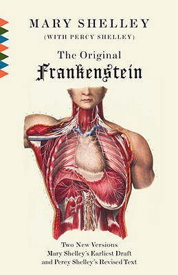 The Original Frankenstein: Or, the Modern Prometheus: The Original Two-Volume Novel of 1816-1817 from the Bodleian Library Manuscripts by Mary Shelley