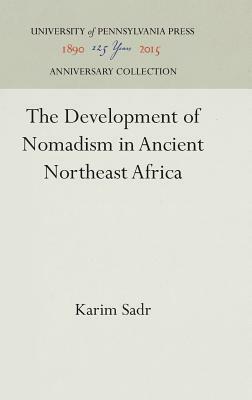 The Development of Nomadism in Ancient Northeast Africa by Karim Sadr