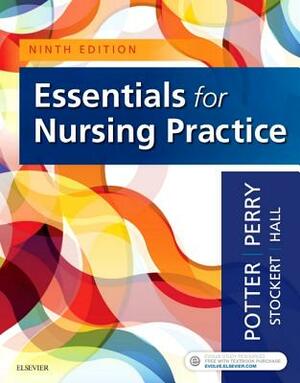 Essentials for Nursing Practice by Anne Griffin Perry, Patricia Stockert, Patricia A. Potter