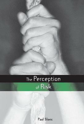 The Perception of Risk by Paul Slovic