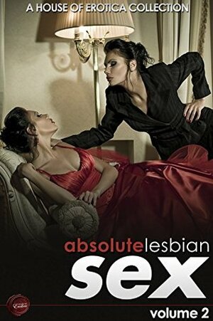 Absolute Lesbian Sex - Volume 2 by Erin Pim, Vanessa De Sade, Ashley Hind, Roxanna Cross