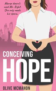 Conceiving Hope by Oliver McMahan
