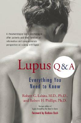 Lupus Q & A: Everything You Need to Know by Robert H. Phillips, Robert G. Lahita