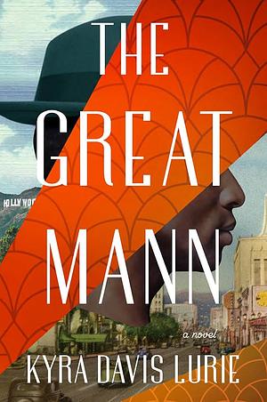 The Great Mann: A Novel by Kyra Davis Lurie